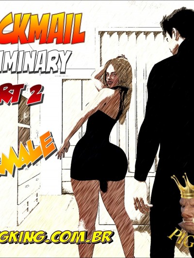 Blackmail Preliminary Part 2- Pig King
