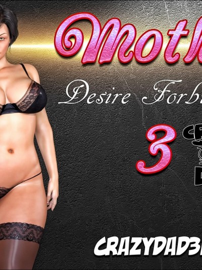 Mother, Desire Forbidden Part 3 – CrazyDad3D