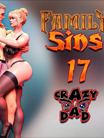 Family Sins 17- Crazydad
