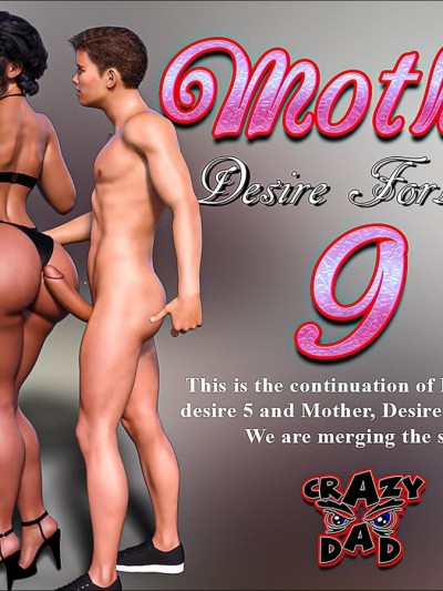 Mother Desire Forbidden 9- CrazyDad3D
