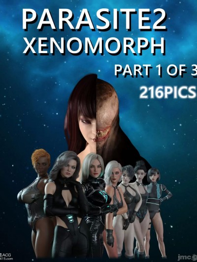 异形 （机翻R18G） Parasite2 - Xenomorph Part.1 ~ Part.3